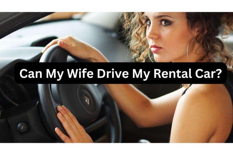 Can My Wife Drive My Rental Car