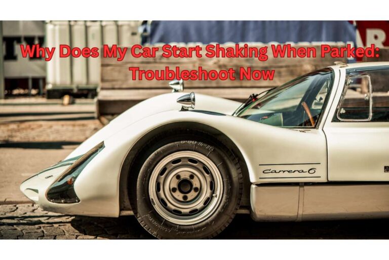 Why Does My Car Start Shaking When Parked